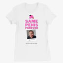 Same penis forever example T-shirt 