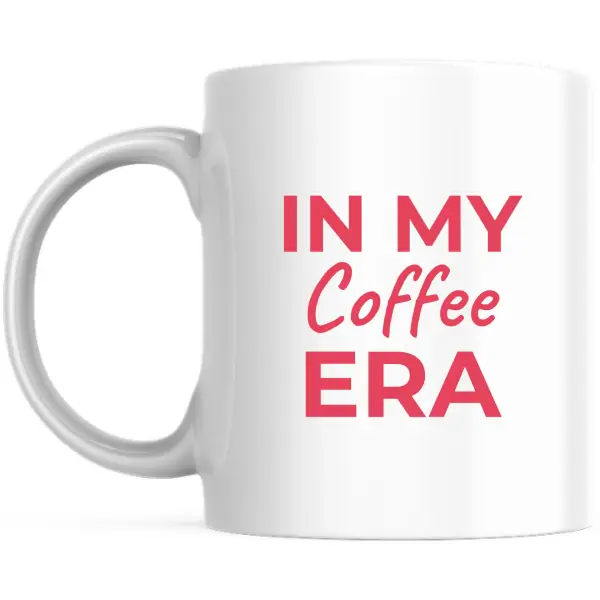 In my coffee era mug